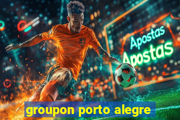 groupon porto alegre